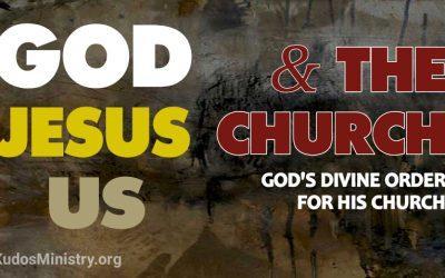 God’s Divine Order | God, Jesus, Us, and the Church